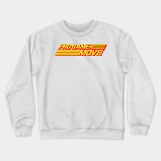 Pro Gamer Move Crewneck Sweatshirt